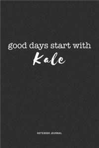 Good Days Start With Kale