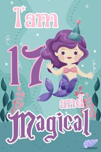 I am 17 and Magical: A mermaid birthday journal for 17 year old girl gift, Birthday Gift for Girls, Journal Notebook for Kids, Drawing writing