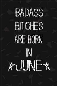 Badass Bitches Are Born In June
