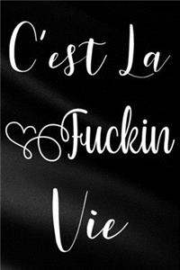 C'est La Fuckin Vie