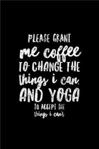 Please Grant Me Coffee To Change The Things I Can