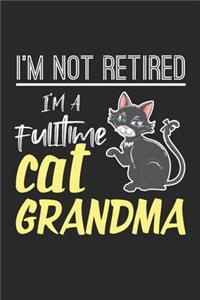 I'm not retired I'm a fulltime cat grandma