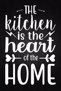 The kitchen is the heart of the home