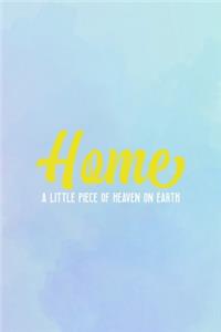 Home A Little Piece Of Heaven On Earth