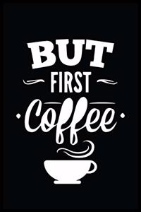 But First Coffee