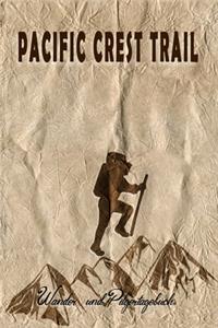 Pacific Crest Trail - Wander und Pilgertagebuch