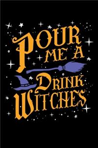 Pour Me a Drink Witches
