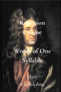 Robinson Crusoe in Words of One Syllable