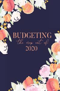 Budgeting The Crap Out Of 2020