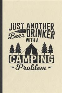 Just Another Beer Drinker with a Camping Problem