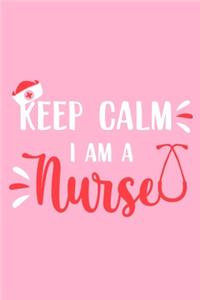 Keep Calm I Am A Nurse