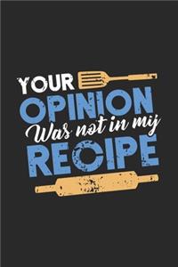 Your Opinion Was Not In My Receipe