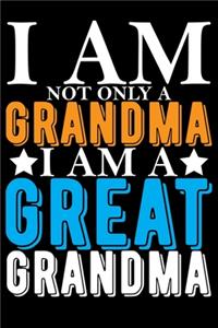 I Am Not Only A Grandma I Am A Great Grandma