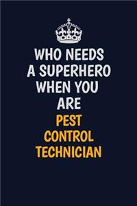 Who Needs A Superhero When You Are Pest Control Technician