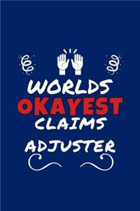 Worlds Okayest Claims Adjuster
