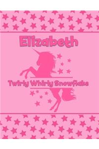 Elizabeth Twirly Whirly Snowflake: Personalized Draw & Write Book with Her Unicorn Name - Word/Vocabulary List Included for Story Writing