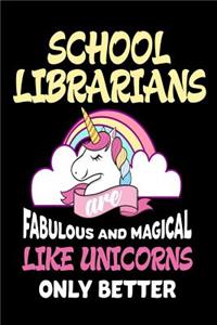 School Librarians are Fabulous and Magical Like Unicorns Only Better