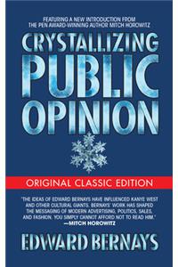 Crystallizing Public Opinion (Original Classic Edition)