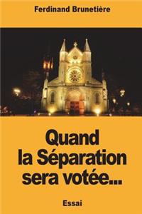 Quand la Séparation sera votée...