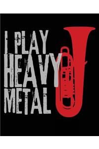 I Play Heavy Metal