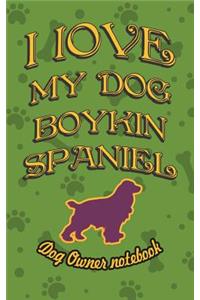 I Love My Dog Boykin Spaniel - Dog Owner Notebook