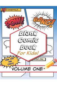 Blank Comic Book for Kids! Volume One
