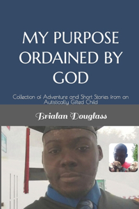 My Purpose Ordained by God