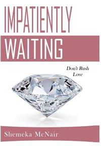 Impatiently Waiting