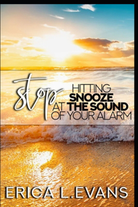 Stop Hitting Snooze at The Sound of Your Alarm