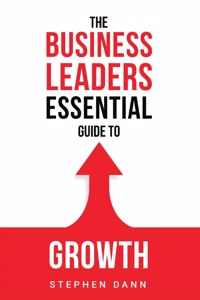 Business Leaders Essential Guide to Growth