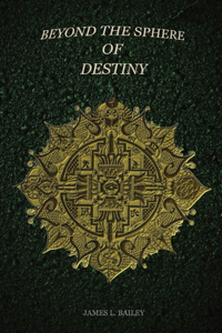 Beyond the Sphere of Destiny
