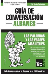 Guía de conversación Español-Albanés y diccionario conciso de 1500 palabras