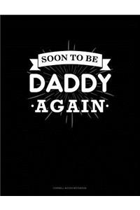 Soon to Be Daddy Again