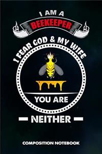 I Am a Beekeeper I Fear God and My Wife You Are Neither