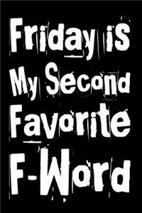 Friday Is My Second Favorite F-Word