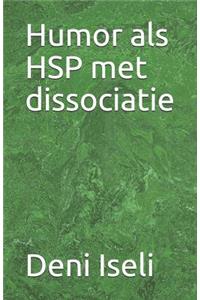 Humor ALS Hsp Met Dissociatie