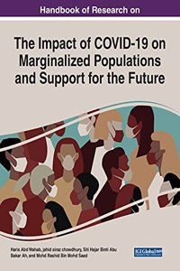Handbook of Research on the Impact of COVID-19 on Marginalized Populations and Support for the Future