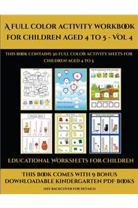 Educational Worksheets for Children (A full color activity workbook for children aged 4 to 5 - Vol 4)