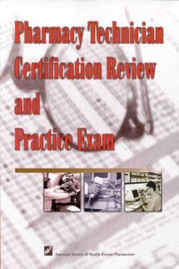 Pharmacy Technician Certification Rev Pb: & Practice Exam
