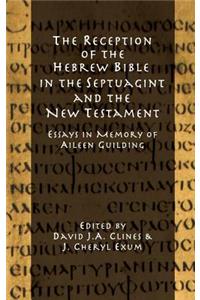 Reception of the Hebrew Bible in the Septuagint and the New Testament