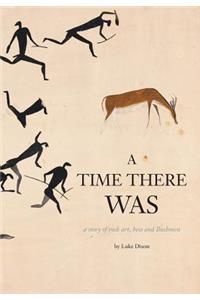 Time There Was - a story of rock art, bees and bushmen