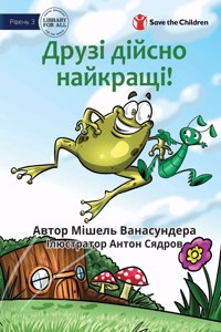 Friends Really Are The Best! - &#1044;&#1088;&#1091;&#1079;&#1110; &#1076;&#1110;&#1081;&#1089;&#1085;&#1086; &#1085;&#1072;&#1081;&#1082;&#1088;&#1072;&#1097;&#1110;!