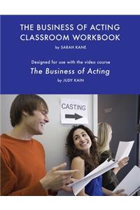 The Business of Acting Classroom Workbook