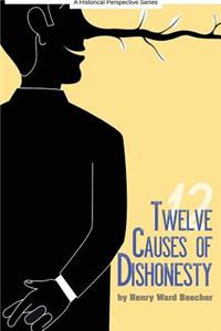 Twelve Causes of Dishonesty