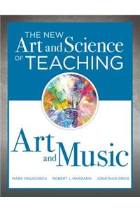 New Art and Science of Teaching Art and Music