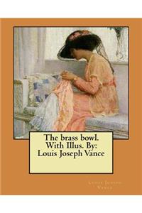 The brass bowl. With Illus. By