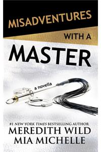Misadventures with a Master