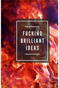 Fucking Brilliant Ideas (Notebook)