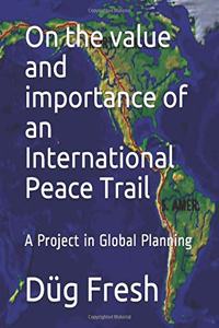 On the value and importance of an International Peace Trail