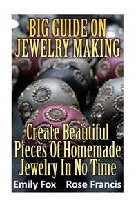 Big Guide On Jewelry Making